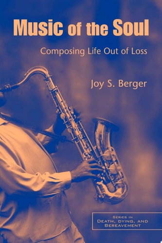 Music of the Soul Composing Life Out of Loss