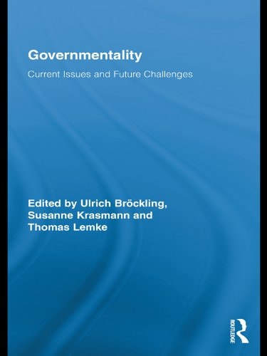 Governmentality: Current Issues and Future Challenges (Routledge Studies in Social and Political Thought Book 71)