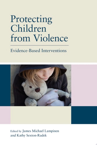 Protecting Children from Violence Evidence-Based Interventions