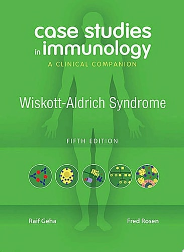 Case Studies in Immunology: Wiskott-Aldrich Syndrome A Clinical Companion