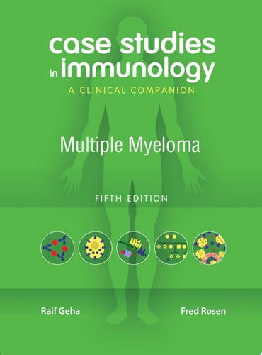 Case Studies in Immunology: Multiple Myeloma A Clinical Companion