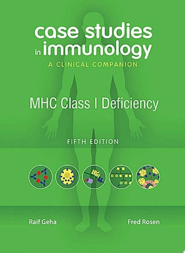 Case Studies in Immunology: MHC Class I Deficiency A Clinical Companion