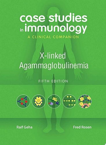 Case Studies in Immunology: X-linked Agammaglobulinemia A Clinical Companion