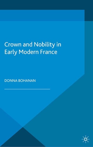 Crown and Nobility in Early Modern France