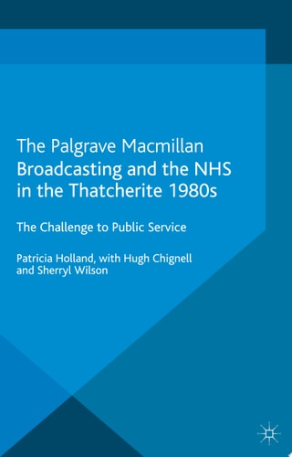 Broadcasting and the NHS in the Thatcherite 1980s