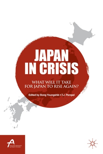 Japan in Crisis: What Will It Take for Japan to Rise Again? (Asan-Palgrave Macmillan Series)