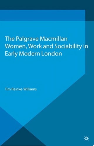 Women, Work and Sociability in Early Modern London