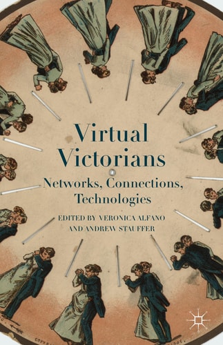 Virtual Victorians Networks, Connections, Technologies