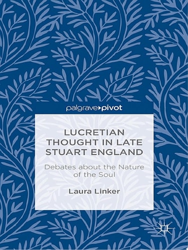 Lucretian Thought in Late Stuart England: Debates about the Nature of the Soul
