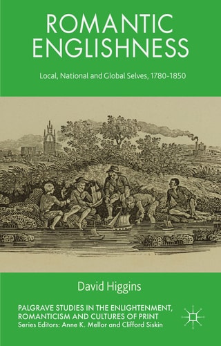 Romantic Englishness Local, National and Global Selves, 1780-1850
