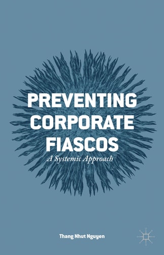 Preventing Corporate Fiascos A Systemic Approach