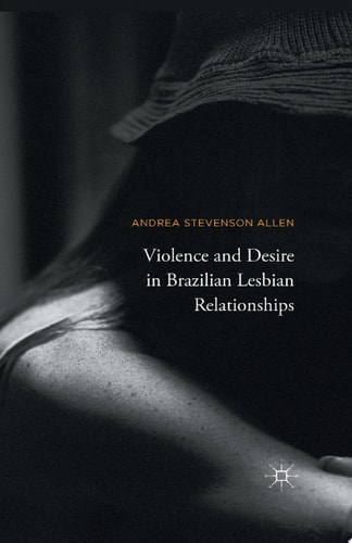 Violence and Desire in Brazilian Lesbian Relationships