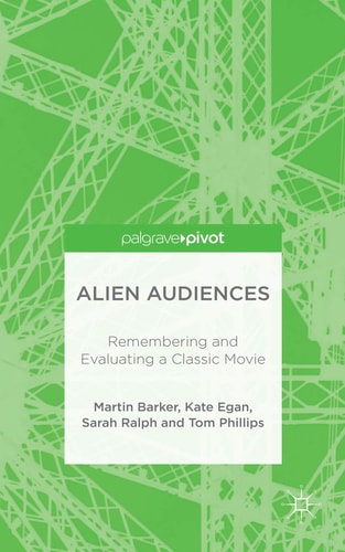 Alien Audiences Remembering and Evaluating a Classic Movie