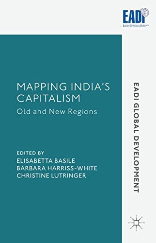 Mapping India’s Capitalism Old and New Regions