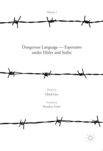 Dangerous Language — Esperanto under Hitler and Stalin