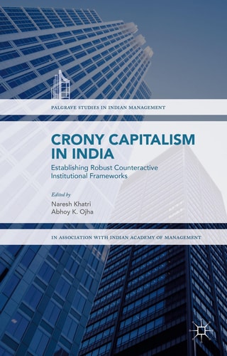 Crony Capitalism in India Establishing Robust Counteractive Institutional Frameworks
