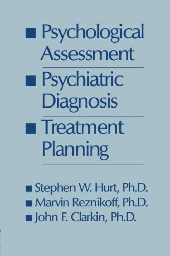 Psychological Assessment, Psychiatric Diagnosis, and Treatment Planning