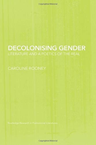 Decolonising Gender Literature and a Poetics of the Real