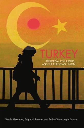 Turkey Terrorism, Civil Rights, and the European Union