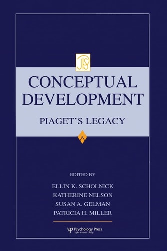 Conceptual Development Piaget's Legacy