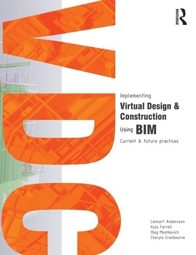 Implementing Virtual Design and Construction Using BIM Current and Future Practices