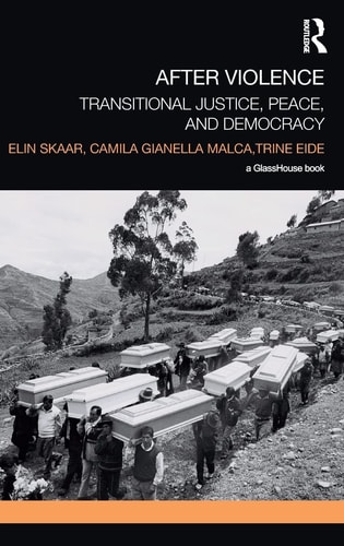After Violence Transitional Justice, Peace and Democracy
