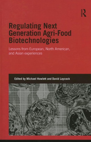 Regulating Next Generation Agri-Food Biotechnologies Lessons from European, North American and Asian Experiences
