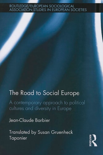 The Road to Social Europe A Contemporary Approach to Political Cultures and Diversity in Europe