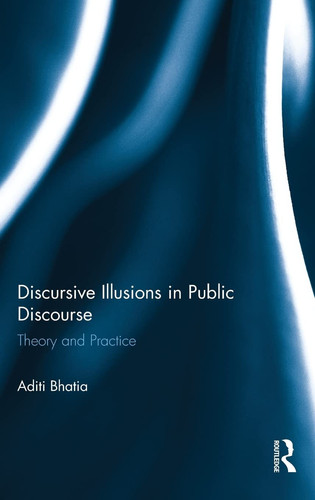 Discursive Illusions in Public Discourse Theory and Practice