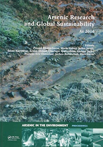 Arsenic Research and Global Sustainability Proceedings of the Sixth International Congress on Arsenic in the Environment (As2016), June 19-23, 2016, Stockholm, Sweden