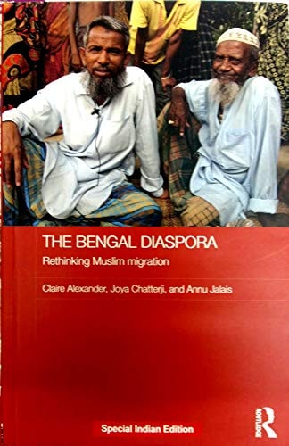 The Bengal Diaspora: Rethinking Muslim Migration