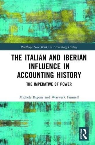 The Italian and Iberian Influence in Accounting History The Imperative of Power