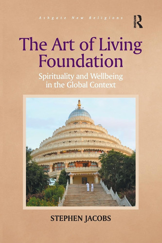 The Art of Living Foundation Spirituality and Wellbeing in the Global Context