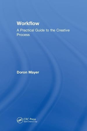 Workflow: a practical guide to the creative process