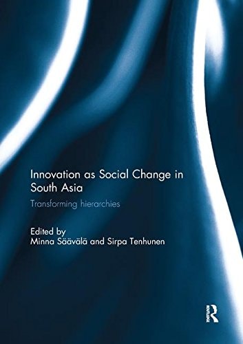 Innovation As Social Change in South Asia Transforming Hierarchies