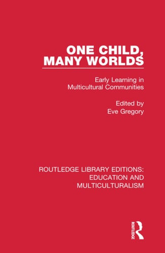 One Child, Many Worlds Early Learning in Multicultural Communities