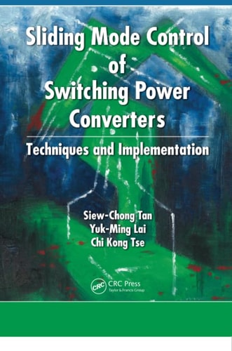 Sliding Mode Control of Switching Power Converters Techniques and Implementation