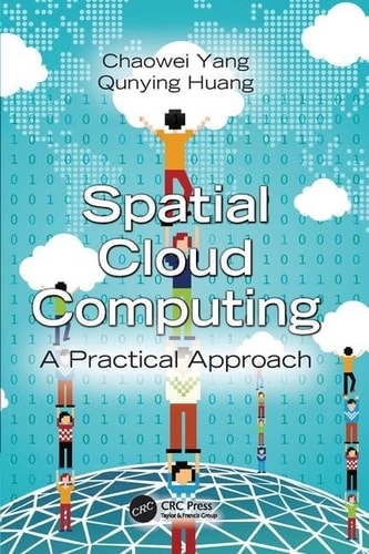 Spatial Cloud Computing A Practical Approach