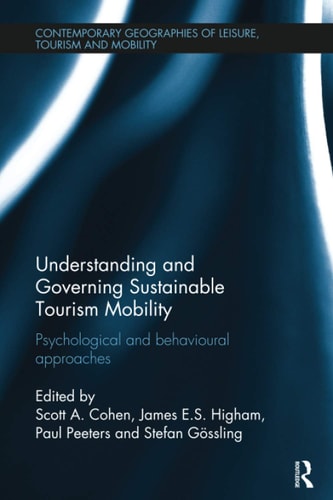 Understanding and Governing Sustainable Tourism Mobility Psychological and Behavioural Approaches