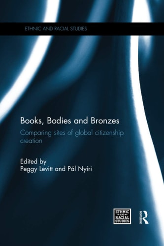 Books, Bodies and Bronzes Comparing Sites of Global Citizenship Creation
