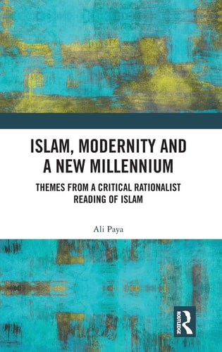 Islam, Modernity and a New Millennium Themes from a Critical Rationalist Reading of Islam