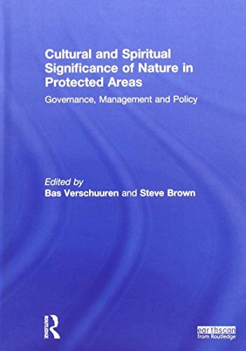 Cultural and Spiritual Significance of Nature in Protected Areas Governance, Management and Policy