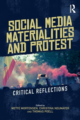 Social Media Materialities and Protest Critical Reflections