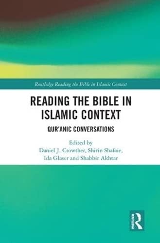 Reading the Bible in Islamic Context Qurʼanic Conversations