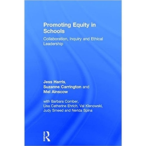 Promoting Equity in Schools Collaboration, Inquiry and Ethical Leadership