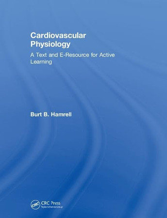 Cardiovascular physiology : a text and e-resource for active learning