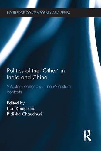 Politics of the 'Other' in India and China Western Concepts in Non-Western Contexts