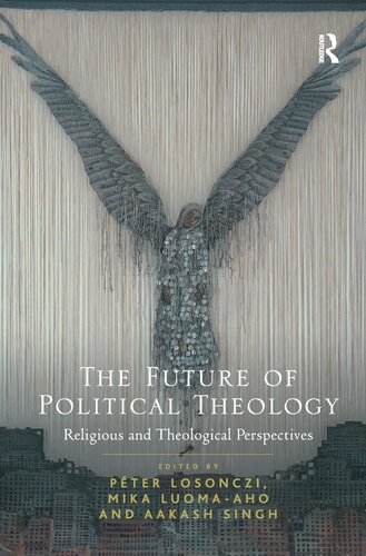The Future of Political Theology Religious and Theological Perspectives
