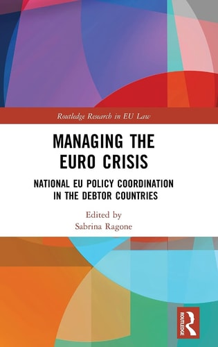 Managing the Euro Crisis National EU Policy Coordination in the Debtor Countries