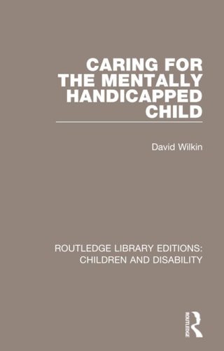 Caring for the Mentally Handicapped Child